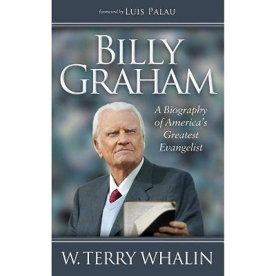 Billy Graham - by  W Terry Whalin (Paperback)