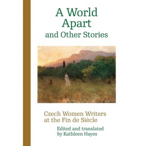A World Apart and Other Stories - (Modern Czech Classics) 2nd Edition by  Kathleen Hayes (Paperback) - 1 of 1