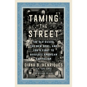 Taming the Street - by  Diana B Henriques (Hardcover) - 1 of 1