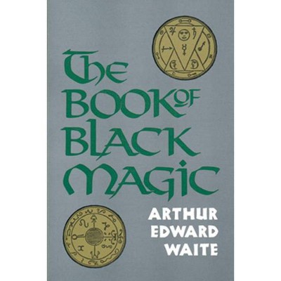 The Book of Black Magic - by  A E Waite (Paperback)