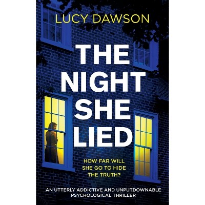 The Night She Lied - by  Lucy Dawson (Paperback)