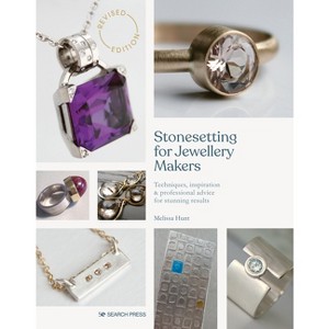 Stonesetting for Jewellery Makers - by  Melissa Hunt (Paperback) - 1 of 1