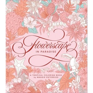 Flowerscape in Paradise - by  Maggie Enterrios (Paperback) - 1 of 1