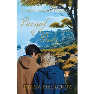 Pursuit of the Pudú - (Desert Island Diaries) by  Diana Delacruz (Paperback)