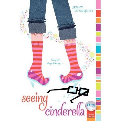 Seeing Cinderella - (Mix) by  Jenny Lundquist (Paperback)