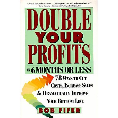 Double Your Profits - by  Bob Fifer (Paperback)