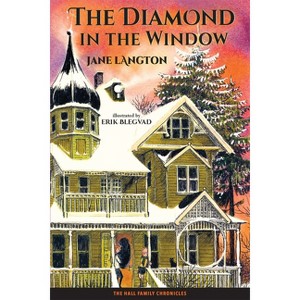 The Diamond in the Window - (Hall Family Chronicles) by  Jane Langton (Paperback) - 1 of 1