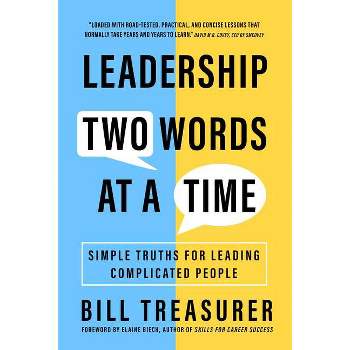 Leadership Two Words at a Time - by  Bill Treasurer (Paperback)