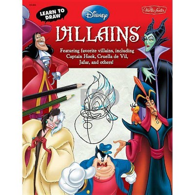 Learn to Draw Disney's Villains - (Licensed Learn to Draw) by  Disney Storybook Artists (Paperback)