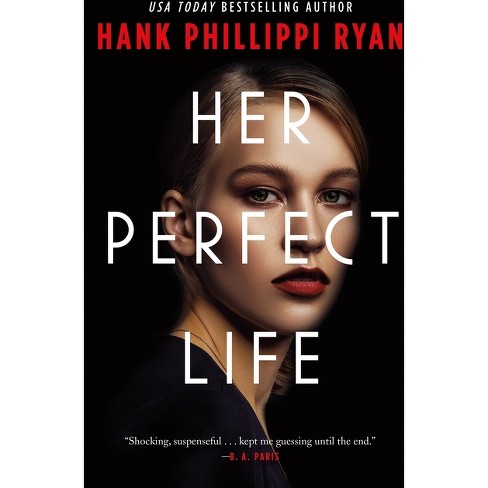 Her Perfect Life - by  Hank Phillippi Ryan (Paperback) - image 1 of 1