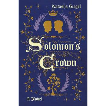 Solomon's Crown - by  Natasha Siegel (Paperback)
