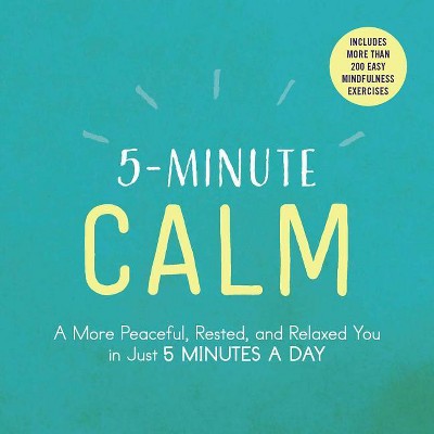 5-Minute Calm - (5-Minute Self-Help) by  Adams Media (Paperback)