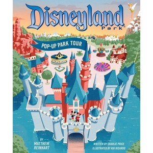 Disneyland: Pop-Up Park Tour - (Reinhart Pop-Up Studio) by  Matthew Reinhart (Hardcover) - 1 of 1