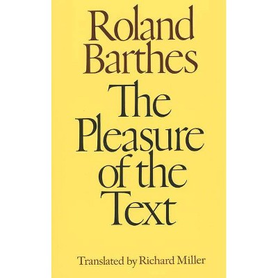 The Pleasure of the Text - by  Roland Barthes (Paperback)