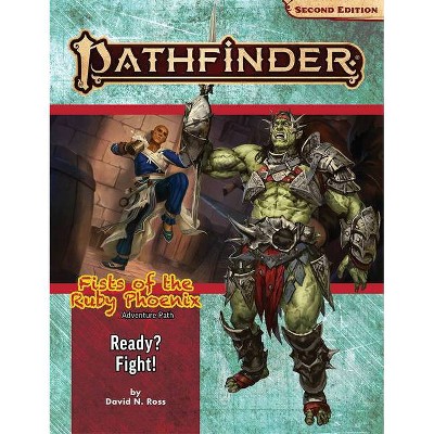 Pathfinder Adventure Path: Ready? Fight! (Fists of the Ruby Phoenix 2 of 3) (P2) - by  David N Ross (Paperback)