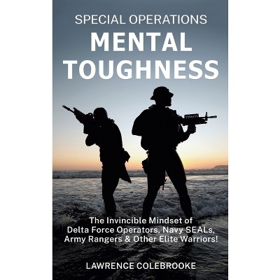 Special Operations Mental Toughness - By Lawrence Colebrooke (hardcover ...