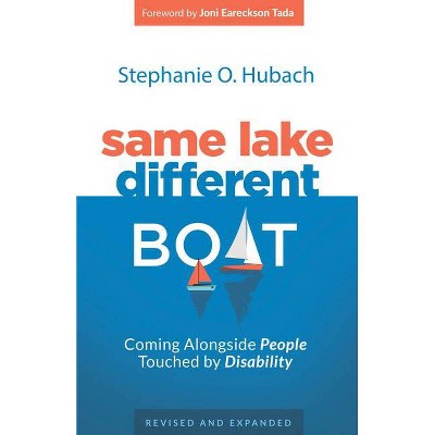 Same Lake, Different Boat: Coming Alongside People Touched by Disability, Revised and Updated - by  Stephanie O Hubach (Paperback)