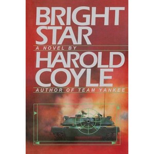 Bright Star - by  Harold Coyle (Paperback) - 1 of 1