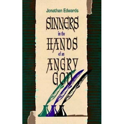 Sinners in the Hands of an Angry God - by  Jonathan Edwards (Paperback)