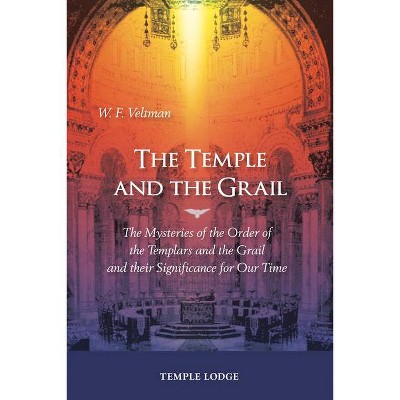 The Temple and the Grail - by  Willem Frederik Veltman (Paperback)