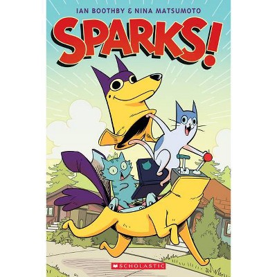 Sparks!: A Graphic Novel (Sparks! #1), 1 - by  Ian Boothby (Paperback)