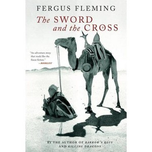 The Sword and the Cross - by  Fergus Fleming (Paperback) - 1 of 1
