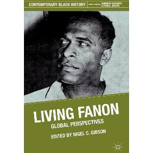 Living Fanon - (Contemporary Black History) by  F Fanon (Hardcover) - 1 of 1