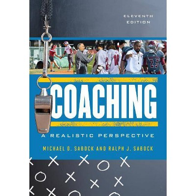 Coaching - 11th Edition by  Michael D Sabock & Ralph J Sabock (Paperback)