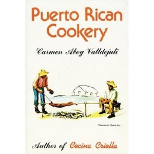 Puerto Rican Cookery - 8th Edition by  Carmen Valldejuli (Hardcover) - 1 of 1