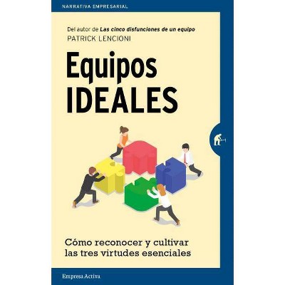 Equipos Ideales - by  Patrick M Lencioni (Paperback)