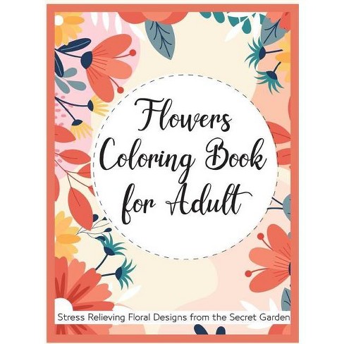 Flowers Coloring Book For Adult By Adrianne V Taylor Hardcover Target