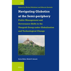 Navigating Globotics at the Semi-Periphery - (International Comparative Social Studies) (Hardcover) - 1 of 1
