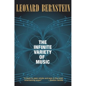 The Infinite Variety of Music - (Amadeus) by  Leonard Bernstein (Paperback) - 1 of 1