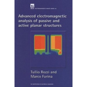Advanced Electromagnetic Analysis of Passive and Active Planar Structures - (Electromagnetic Waves) by  Tullio Rozzi & Marco Farina (Hardcover) - 1 of 1