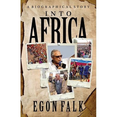 Into Africa - by  Egon Falk (Paperback)