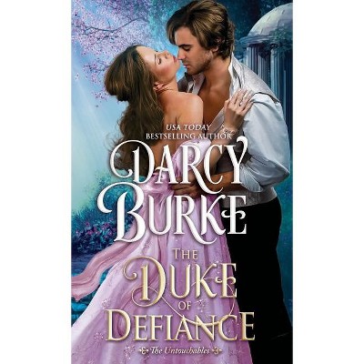 The Duke of Defiance - (Untouchables) by  Darcy Burke (Paperback)