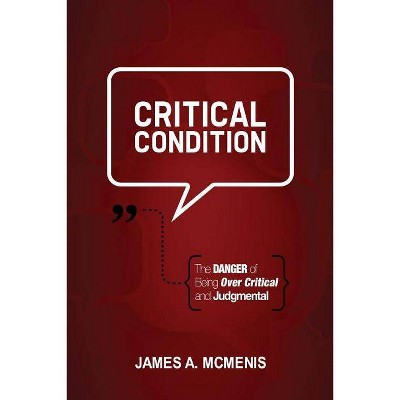 Critical Condition - by  James A McMenis (Paperback)