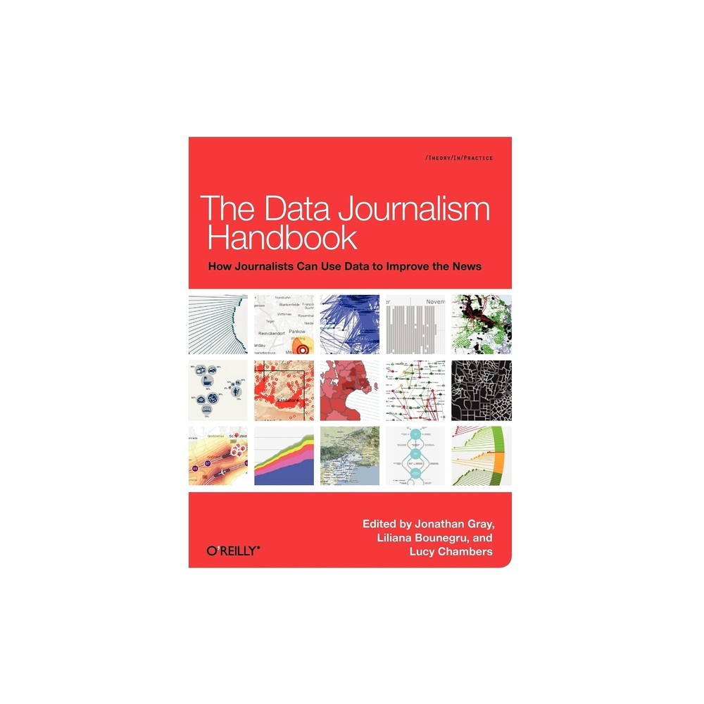 The Data Journalism Handbook - by Jonathan Gray & Lucy Chambers & Liliana Bounegru (Paperback)