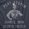 Mens Play Stupid Games Win Stupid Prizes T Shirt Funny Dumb Award Tee For Guys - Crazy Dog Men's T Shirt - 2 of 4