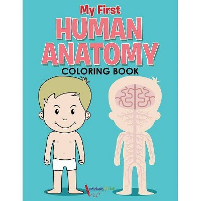 My First Human Anatomy Coloring Book - by  Activibooks For Kids (Paperback)