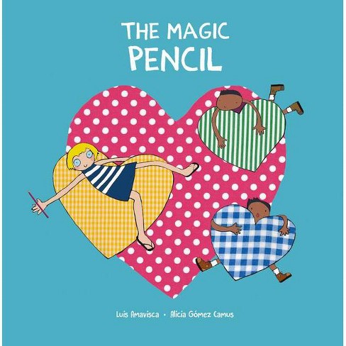 The Magic Pencil - (egalité) By Luis Amavisca (hardcover) : Target