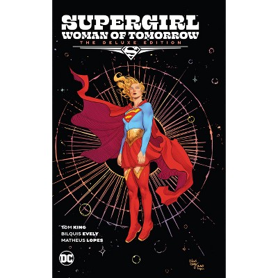 Supergirl: Woman of Tomorrow the Deluxe Edition - by  Tom King (Hardcover)