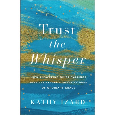 Trust the Whisper - by Kathy Izard