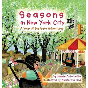 Seasons in New York City - by  Kimmie Antoinette (Hardcover) - 1 of 1