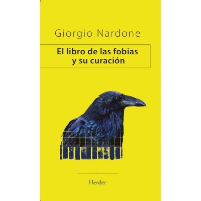 Libro de Las Fobias Y Su Curación, El - by  Giorgio Nardone (Paperback)