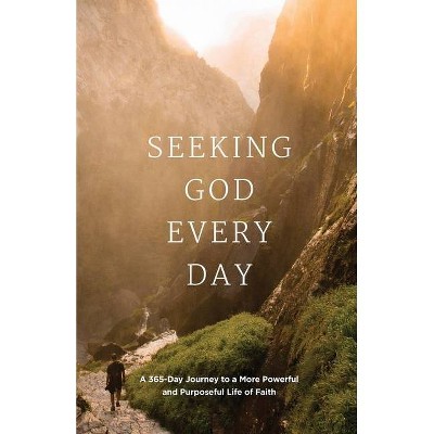 Seeking GOD Every Day - by  Linda Buxa & Andrea Delwiche & Jon Enter (Paperback)