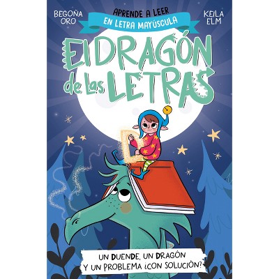 Phonics in Spanish-Un Duende, Un Dragón Y Un Problema ¿Con Solución? / An Elf, a Dragon, and a Problem... with a Solution? the Letters Dragon 3