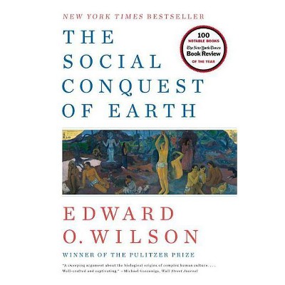 The Social Conquest of Earth - by  Edward O Wilson (Paperback)