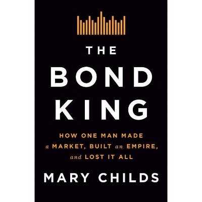 The Bond King - by Mary Childs