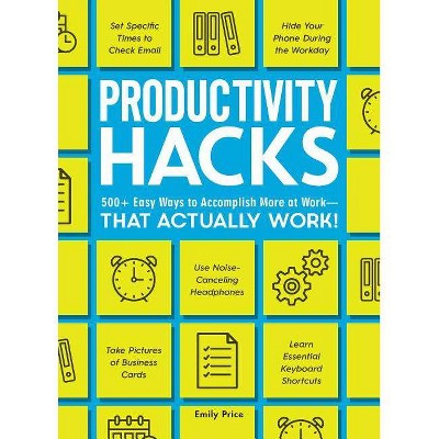 Productivity Hacks - by  Emily Price (Paperback)